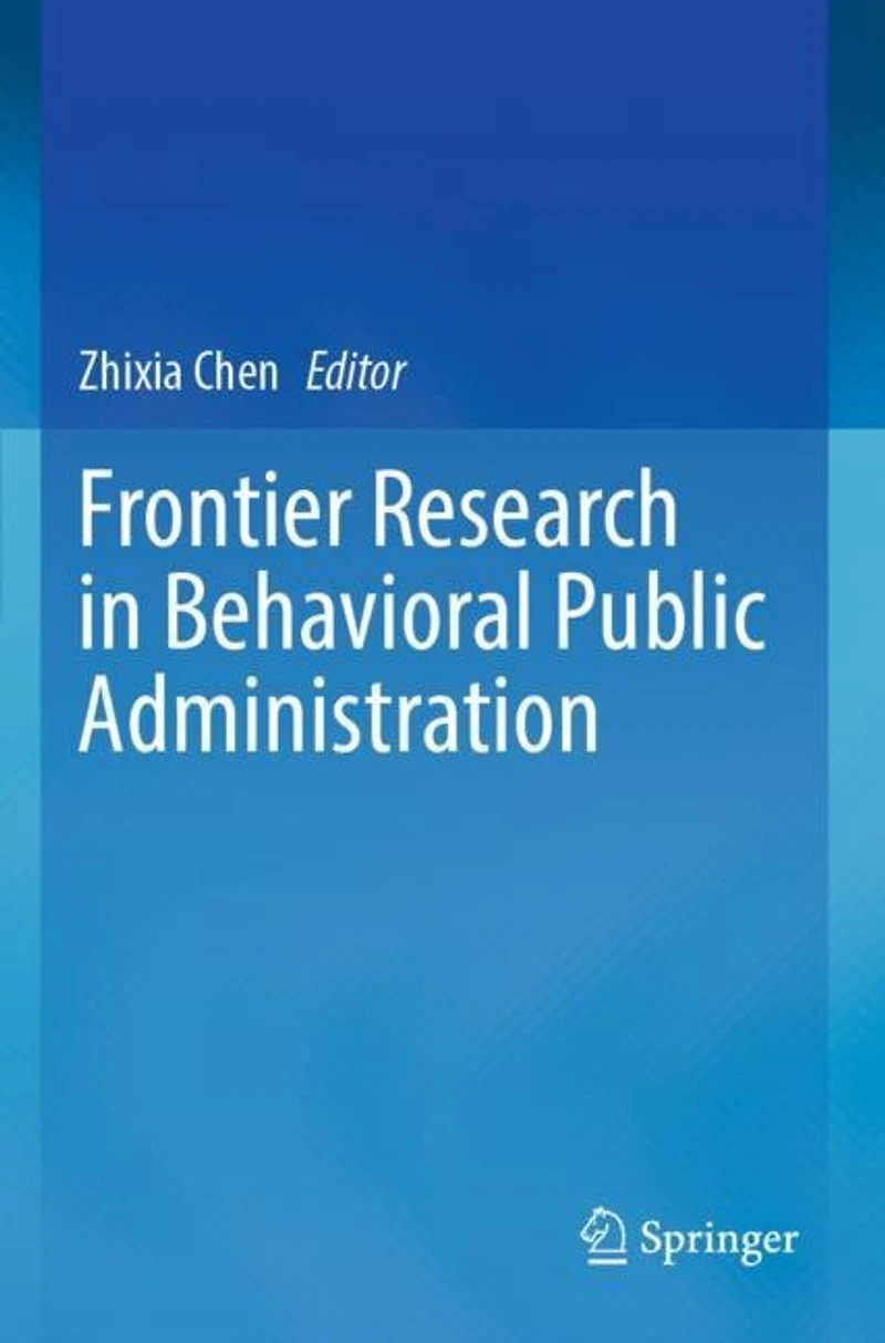 Frontier Research in Behavioral Public Administration