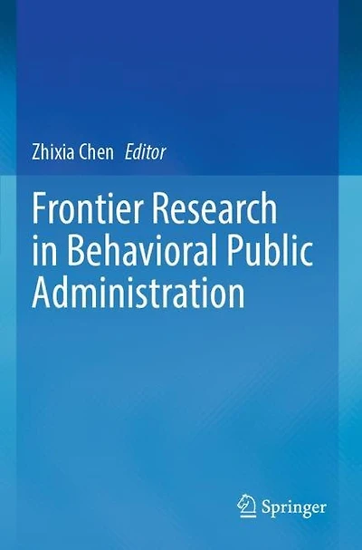 Frontier Research in Behavioral Public Administration
