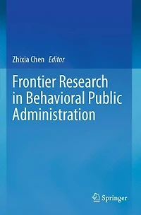 Frontier Research in Behavioral Public Administration