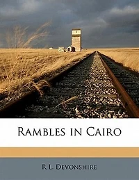 Rambles Cairo (Classic Reprint)