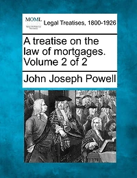 A Treatise On the Law of Mortgages, Volume 2