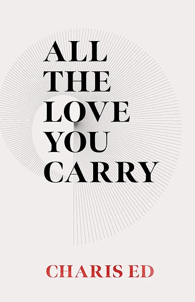 All The Love You Carry
