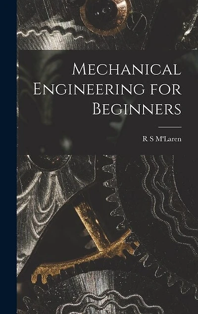 Mechanical Engineering for Beginners