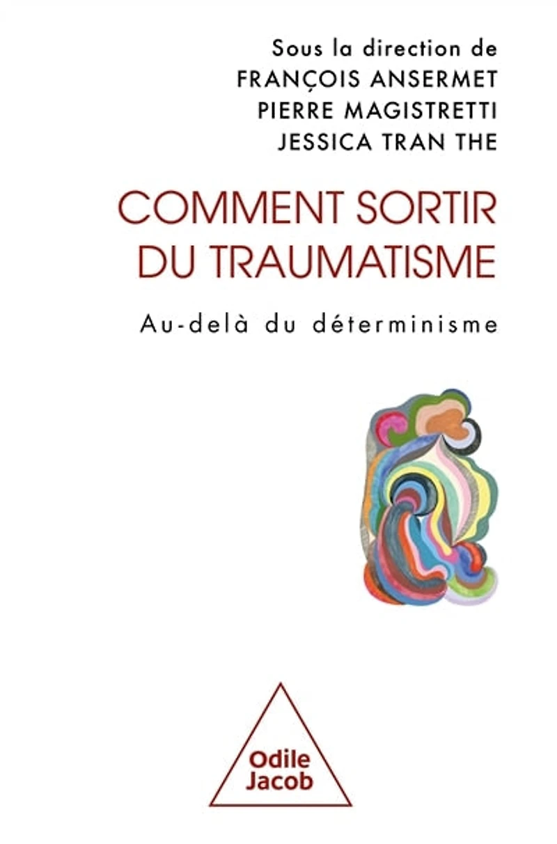Comment sortir du traumatisme ?: au-delà déterminisme