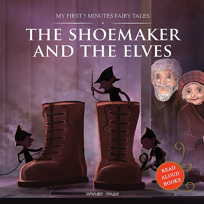 My First 5 Minutes Fairy Tales the Shoemaker and Elves: Traditional For Children (Abridged Retold)