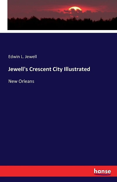 Jewell's Crescent City Illustrated: New Orleans