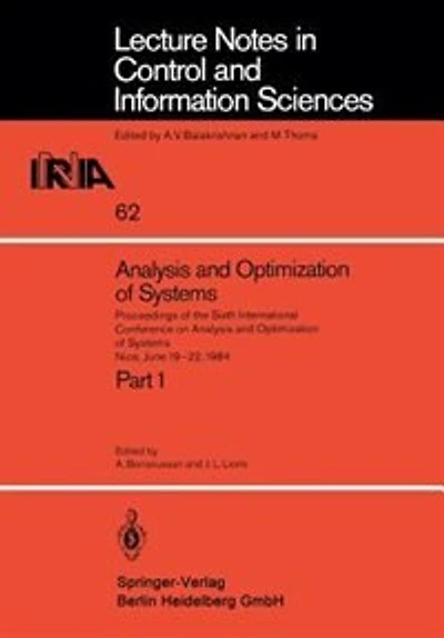 Analysis and Optimization of Systems: Proceedings of the Sixth International Conference on Analysis and Optimization of Systems, Nice, June 19-22, 1984. Part 1