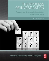 The Process Of Investigation: Concepts And Strategies For Investigators Private Sector