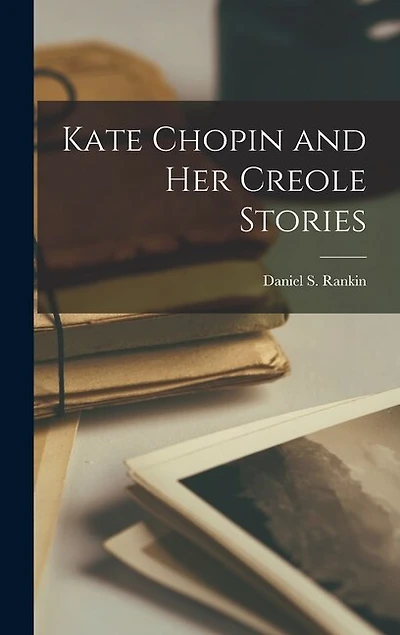 Kate Chopin and Her Creole Stories