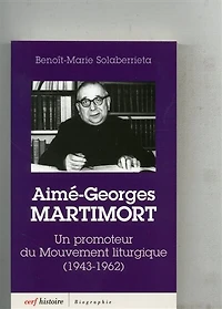 Aimé-Georges Martimort: un promoteur du Mouvement liturgique (1943-1962)