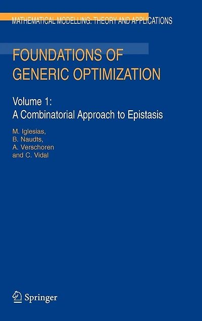 Foundations of Generic Optimization: Volume 1: A Combinatorial Approach to Epistasis