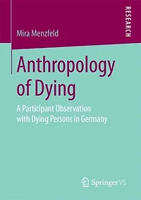 Anthropology of Dying: A Participant Observation with Dying Persons Germany