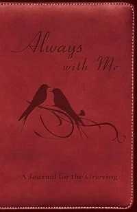 Always with me: A Journal for the Grieving