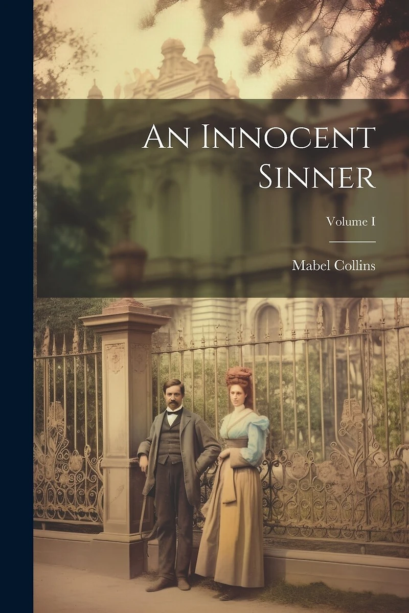 An Innocent Sinner; Volume I