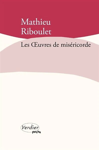 Les oeuvres de miséricorde: fictions & réalités