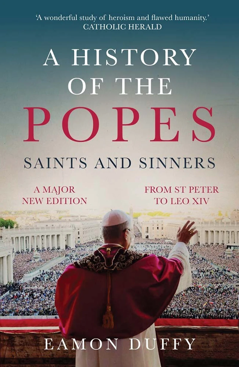 A History of the Popes: Saints and Sinners