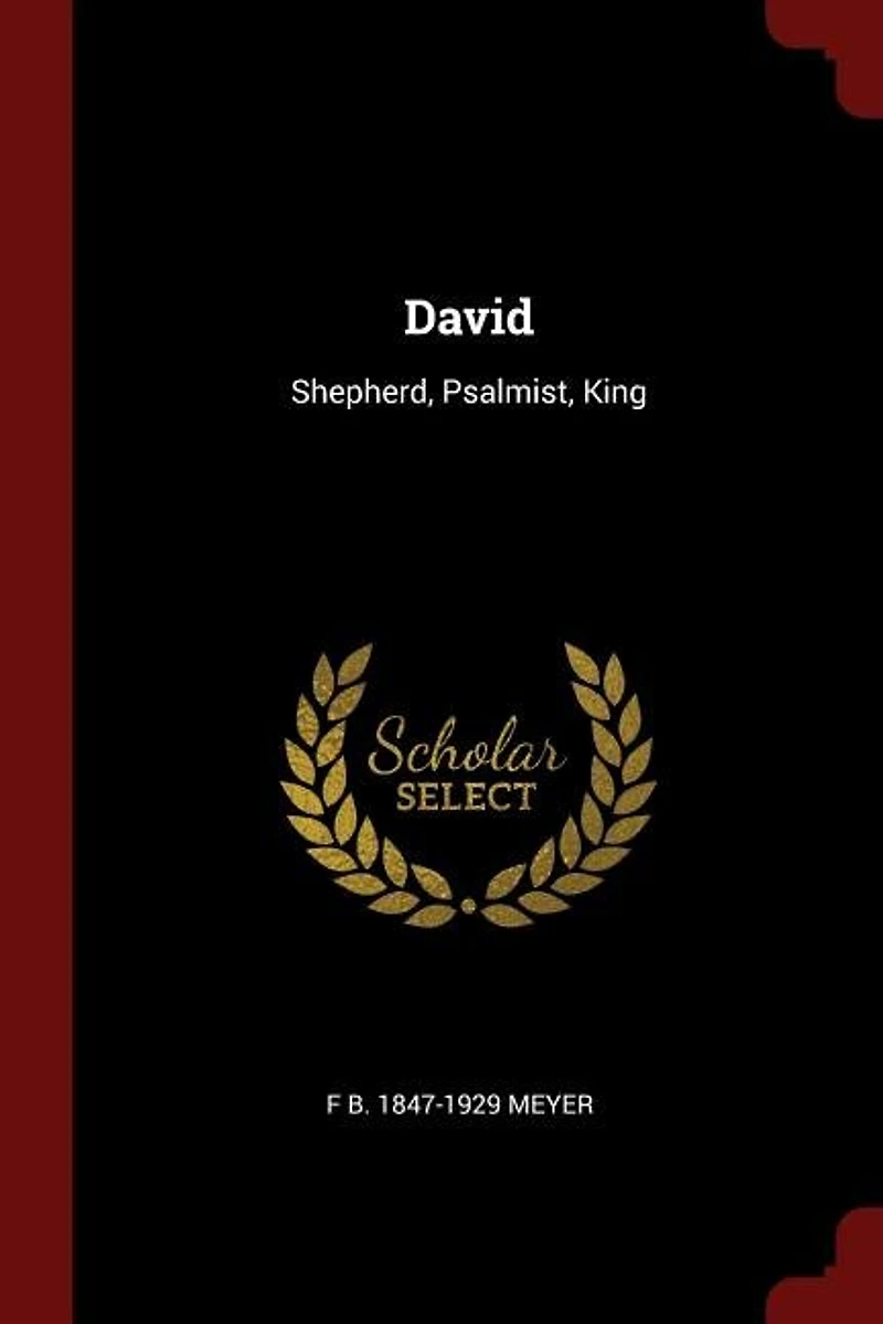 David: Shepherd, Psalmist, King