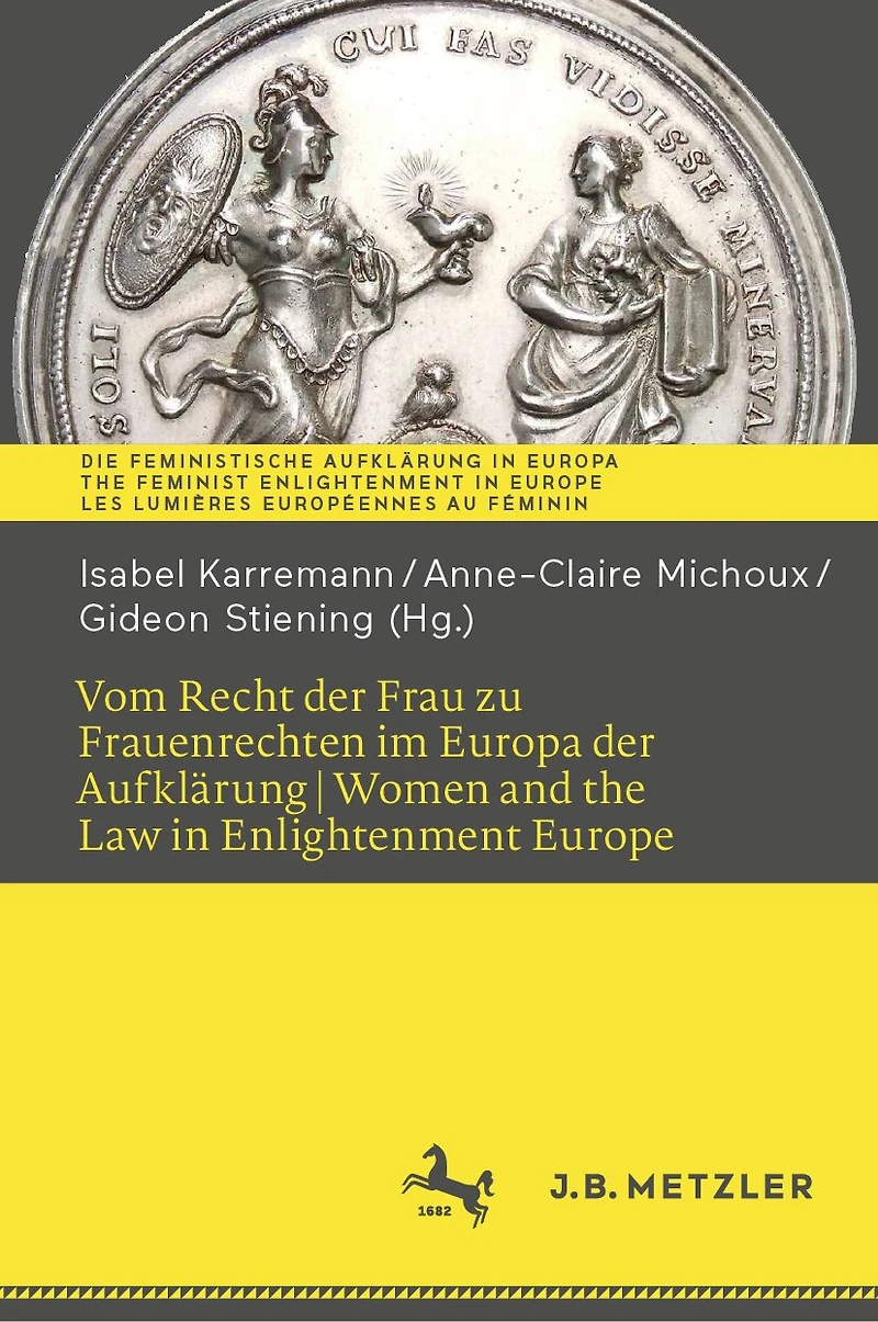 Vom Recht Der Frau Zu Frauenrechten Im Europa Der Aufklärung I Women and the Law in Enlightenment Europe