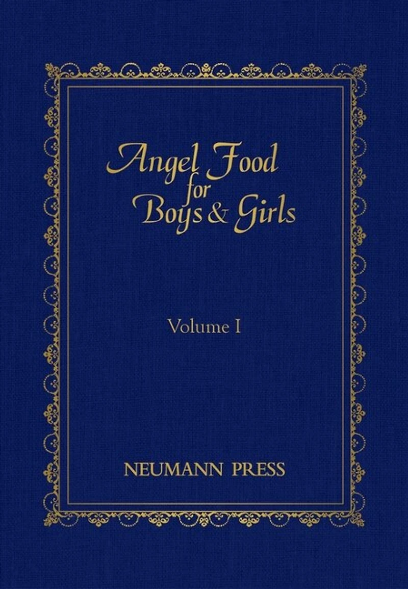 Angel Food for Boys & Girls - Vol. I: Volume 1