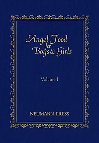 Angel Food for Boys & Girls - Vol. I: Volume 1