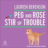 Peg and Rose Stir Up Trouble