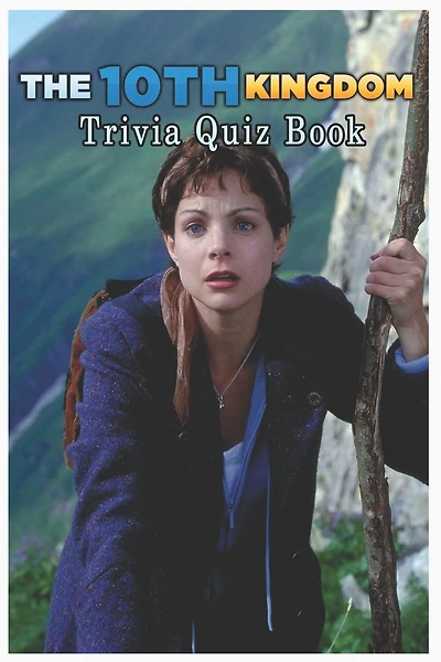 The 10th Kingdom: Trivia Quiz Book