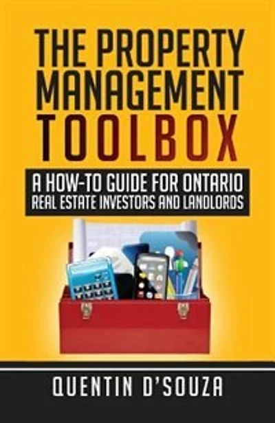 The Property Management Toolbox: A How-To Guide for Ontario Real Estate Investors and Landlords
