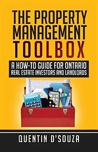 The Property Management Toolbox: A How-To Guide for Ontario Real Estate Investors and Landlords