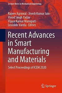 Recent Advances Smart Manufacturing And Materials: Select Proceedings Of Icem 2020