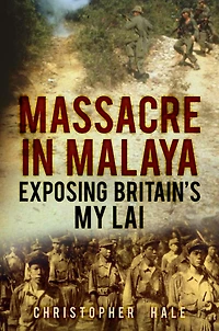 Massacre Malaya: Exposing Britain's My Lai