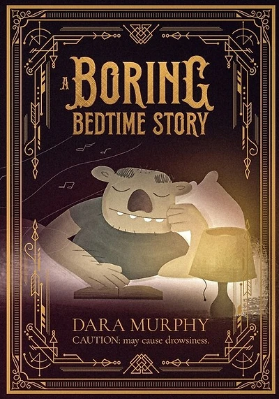 A Boring Bedtime Story: Caution, may cause drowsiness