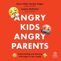 Angry Kids, Parents: Understanding and Working with Anger Your Family (APA LifeTools Series)