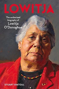 Lowitja: The Authorised Biography Of Lowitja O'donoghue