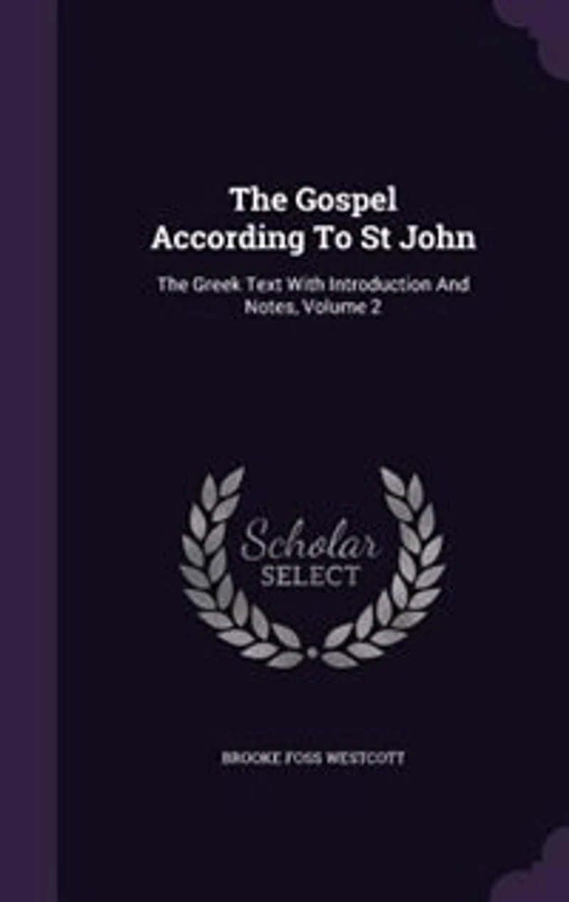 The Gospel According To St John: Greek Text With Introduction And Notes, Volume 2