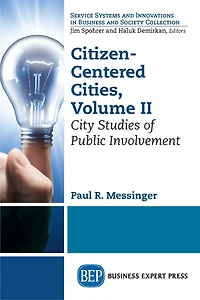 Citizen-Centered Cities, Volume II: City Studies of Public Involvement