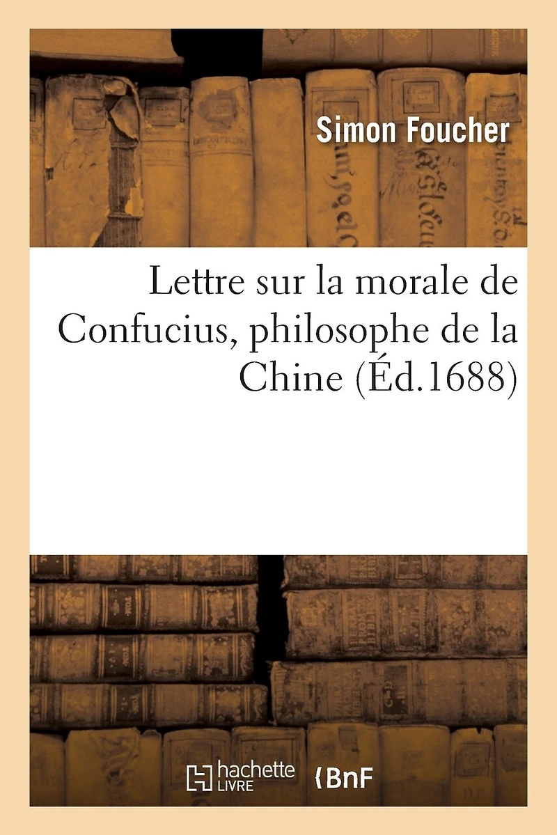 Lettre Sur La Morale de Confucius, Philosophe de la Chine