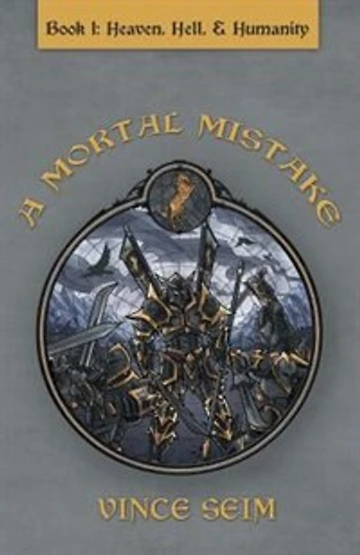 A Mortal Mistake: Book I: Heaven, Hell And Humanity