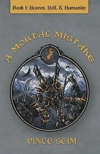 A Mortal Mistake: Book I: Heaven, Hell And Humanity