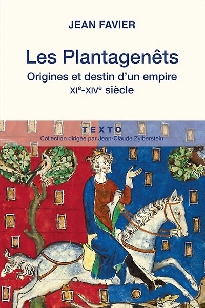 Les Plantagenêts: origines et destin d'un empire, XIe-XIVe siècle