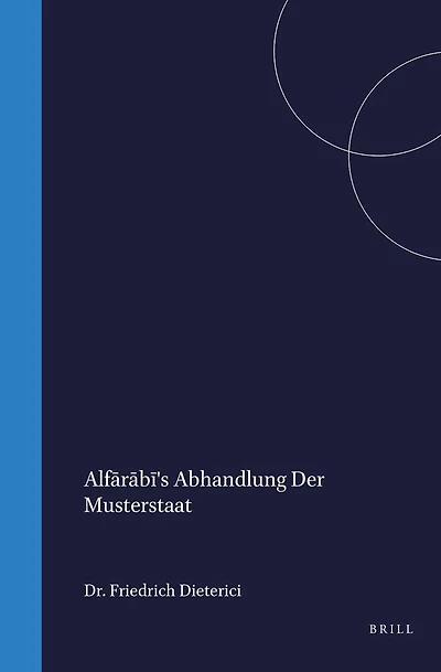 AlFārābī's Abhandlung Der Musterstaat, aus der Londoner und Oxforder Handschriften