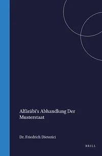 AlFārābī's Abhandlung Der Musterstaat, aus der Londoner und Oxforder Handschriften