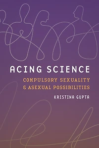 Acing Science: Compulsory Sexuality and Asexual Possibilities