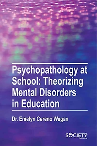 Psychopathology at school: Theorizing mental disorders in education