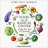 Food from the Radical Center Lib/E: Healing Our Land and Communities