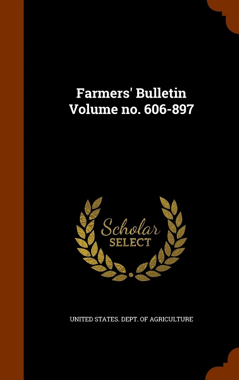 Farmers' Bulletin; Volume no. 606-897