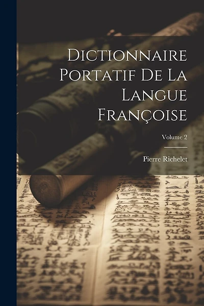 Dictionnaire Portatif De La Langue Françoise; Volume 2