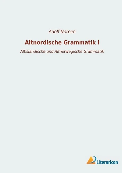 Altnordische Grammatik I: Altisländische und Altnorwegische Grammatik