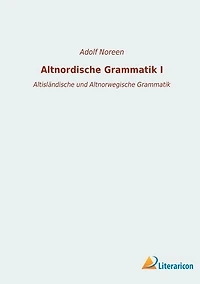 Altnordische Grammatik I: Altisländische und Altnorwegische Grammatik