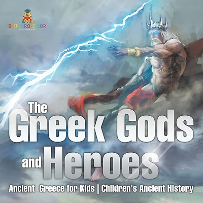 The Greek Gods and Heroes