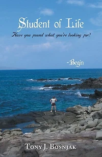 Student Of Life - Begin: Have You Found What You're Looking For?